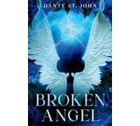 Dante St John Broken Angel (Tascabile) After the Breaking