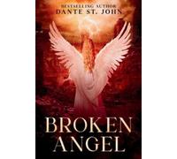 Dante St John Broken Angel (Tascabile) After the Breaking