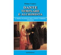 Dante templare e alchimista. La pietra filosofale nella Divina Co
