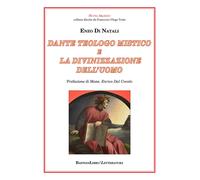 Dante teologo mistico e la divinizzazione dell'uomo - 2023 - Bast