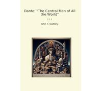 Dante: "The Central Man of All the World"