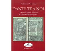 Dante tra noi. I 700 anni della Commedia e il poeta esule in Liguria