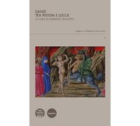 Dante tra Pistoia e Lucca