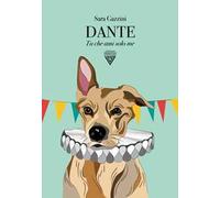 Dante. Tu che ami solo me