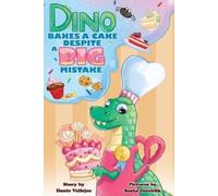 Dante Vallejos Dino Bakes A Cake Despite A Big Mistake (Tascabile)