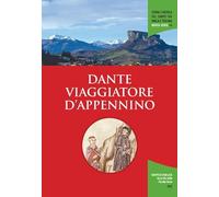 Libri Dante Viaggiatore D'appennino. Atti Delle Giornate Di Studio (Panico, 10 L