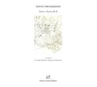 Dante visualizzato. Dante e Botticelli (Vol. 2)