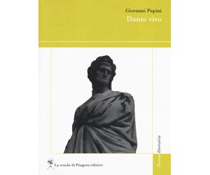 Dante vivo - Papini Giovanni