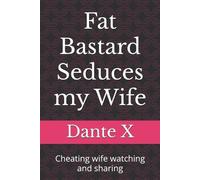 Dante X Fat Bastard Seduces my Wife (Tascabile)