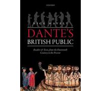 Dante's British Public: Readers and Texts, from the Fourteenth Century to the Present [Lingua inglese]