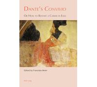 Dante's "Convivio": Or How to Restart a Career in Exile (Leeds Studies on Dante)