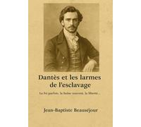 Dantès et les larmes de l'esclavage: Dantes et les larmes de l'esclavage