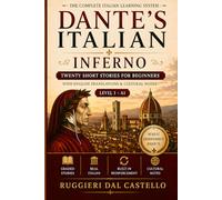 DANTE'S ITALIAN: INFERNO - Short Stories: Twenty Stories for Absolute Beginners (A1) with Full English Translations
