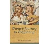 Dante's Journey to Polyphony
