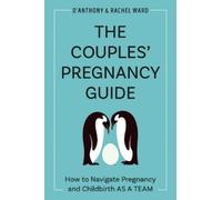 D'Anthony Ward Rachel Ward The Couple's Pregnancy Guide (Tascabile)