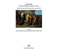 Dantismi. L'eredità di Dante tra parole e musica. Atti del Convegno (Pavia-Cremona, 24-26 novembre 2021)