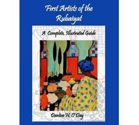 Danton H O'Day First Artists of the Rubaiyat, A Complete, Illustrate (Tascabile)