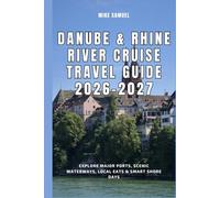 Danube & Rhine River Cruise Travel Guide 2026-2027: Explore Major Ports, Scenic Waterways, Local Eats & Smart Shore Days