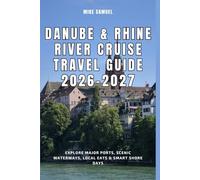 Danube & Rhine River Cruise Travel Guide 2026-2027: Explore Major Ports, Scenic Waterways, Local Eats & Smart Shore Days