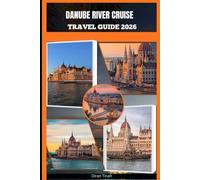 DANUBE RIVER CRUISE TRAVEL GUIDE 2026