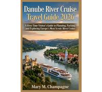 Danube River Cruise Travel Guide 2026: A First-Time Visitor’s Guide to Planning, Packing, and Exploring Europe’s Most Scenic River Cruise