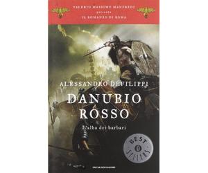 Danubio rosso. L'alba dei barbari. Il romanzo di Roma (Vol. 9)