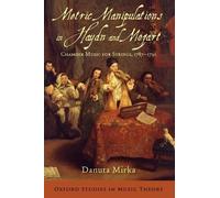 Danuta Mirka Metric Manipulations in Haydn and Mozart (Tascabile)