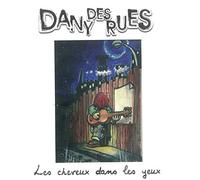 Dany Des Rues - Les Cheveux Dans Les Yeux