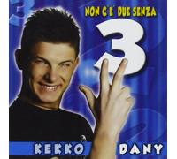 Dany Kekko - Non C'È Due Senza Tre