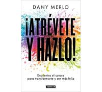 Dany Merlo ¡Atrévete y hazlo Encuentra el coraje para transformarte (Tascabile)