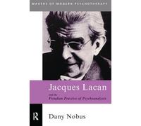 Dany Nobus Jacques Lacan and the Freudian Practice of Psychoanalysis (Tascabile)