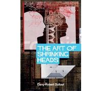 Dany-Robert Dufour The Art of Shrinking Heads (Copertina rigida)