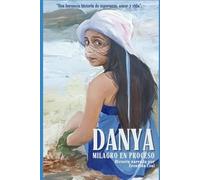 DANYA: MILAGRO EN PROCESO