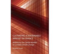 Danyelle Guyatt Cultivating a Sustainable Mindset in Finance (Copertina rigida)