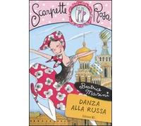 Danza alla russa. Scarpette rosa. Ediz. illustrata
