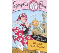 Danza alla russa. Scarpette rosa. Ediz. illustrata