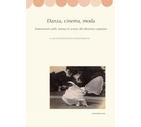 Danza, cinema, moda: Intersezioni sulla 'messa in scena' del divenire corporeo