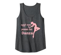 Danza Classica Regalo Donna Bambina Oggi Non Posso Ho Danza Canotta, Donna, Grigio Scuro, XXL