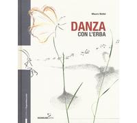 Danza con l'erba. Ediz. a colori