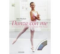 Danza con me. Una guida al balletto, passo per passo. Ediz. illustrata. Con DVD