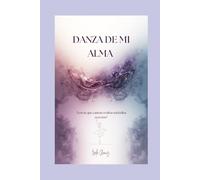 Danza De Mi Alma: “Letras que cantan ocultas melodías secretas”