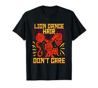 Danza Del Leone Lion Dance Hair Don't Care Maglietta