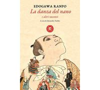 DANZA DEL NANO E ALTRI RACCONTI (LA) - Ranpo Edogawa Tardito A. (cur.) - 2022