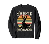 Danza Del Ventre Danzatrice Hips Don't Lie They Tell Stories Felpa