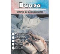 Danza Diario di allenamento: Esercizio e allenamento | Pianificazione dell'esercizio, obiettivi e miglioramento delle unità di allenamento | Passione ... bambini e adulti | Quaderno di allenamento |