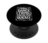 Danza divertente dicendo che questa cosa si è intensificata rapidamente PopSockets PopGrip Adesivo