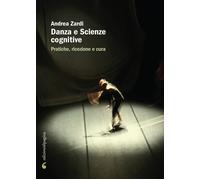 Danza e scienze cognitive. Pratiche, ricezione e cura - [Edizioni di Pagina]