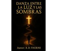 DANZA ENTRE LA LUZ Y LAS SOMBRAS