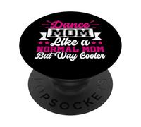 Danza Mamma Come Una Mamma Normale Ma Modo Più Fresco Danza Mamma PopSockets PopGrip Adesivo