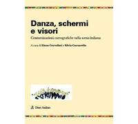 Danza, schermi e visori. Contaminazioni coreografiche